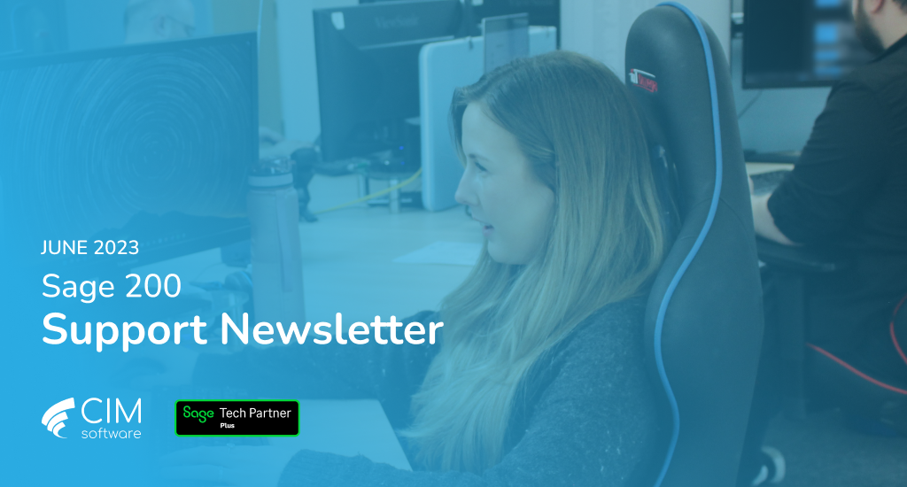 Support Newsletter - June 2023 - Sage 200 - CIM Software