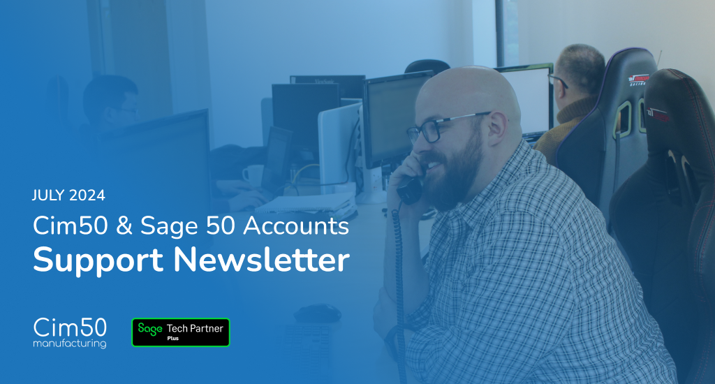 Support Newsletter July 2024 Cim50 & Sage 50 Accounts CIM Software